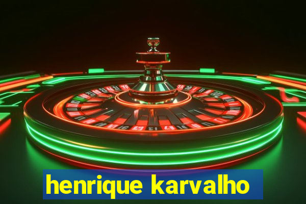 henrique karvalho